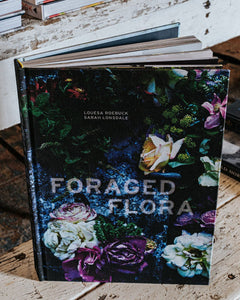 Ingram Books Foraged Flora: A Year of Gathering and Arranging Wild Plants and Flowers